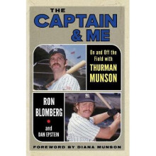 The Captain and Me On and Off the Field with Thurman Munson