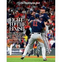 Fight to the Finish How the Washington Nationals Rallied to Become 2019 World Series Champions