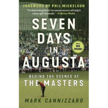 Seven Days in Augusta Behind the Scenes At the Masters