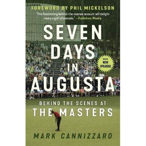 Seven Days in Augusta Behind the Scenes At the Masters