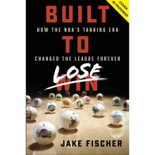 Race to the Bottom How the NBA's Tanking Era Changed the League Forever
