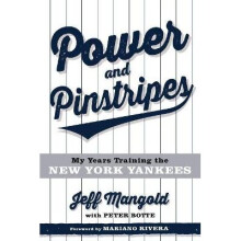 Power and Pinstripes Untold Stories of Berra, the Boss, and Building a Yankees Dynasty