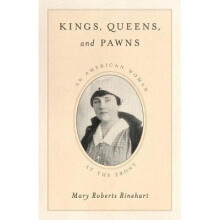 Kings, Queens, and Pawns An American Woman at the Front