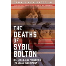 The Deaths of Sybil Bolton Oil, Greed, and Murder on the Osage Reservation