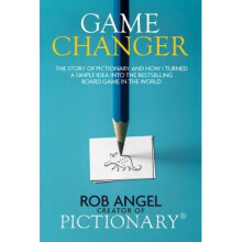 Game Changer The Story of Pictionary and How I Turned a Simple Idea Into the Bestselling Board Game in the World
