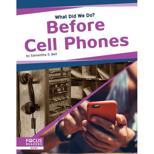 Before Cell Phones What Did We Do