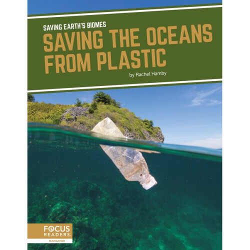 Saving the Oceans from Plastic Saving Earths Biomes