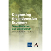 Diagnosing the Indonesian Economy Toward Inclusive and Green Growth The AnthemAsian Development Bank Series