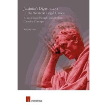 Justinian's Digest 9251 in the Western Legal Canon Roman Legal Thought and Modern Causality Concepts
