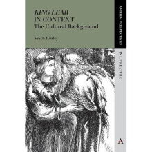 'King Lear' in Context The Cultural Background Anthem Perspectives in Literature
