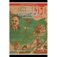 The Ahmadis and the Politics of Religious Exclusion in Pakistan 1 Anthem Modern South Asian History