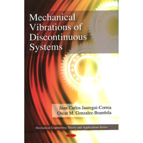 Mechanical Vibrations of Discontinuous Systems