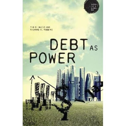 Debt as Power Theory for a Global Age