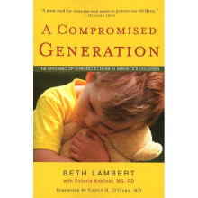 COMPROMISED GENERATION The Epidemic of Chronic Illness in America's Children Public Health Preventive Medic