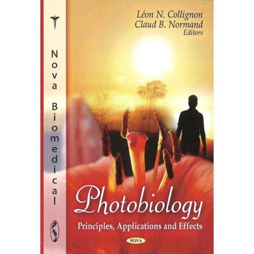 Photobiology Principles, Applications and Effects Principles, Applications  Effects