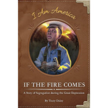 If the Fire Comes A Story of Segregation during the Great Depression I Am America Set 2 Set of 2