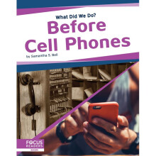 Before Cell Phones What Did We Do