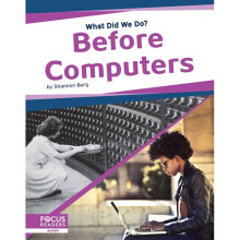 Before Computers What Did We Do
