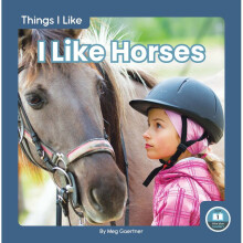 I Like Horses Things I Like Little Blue Readers, Level 1