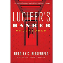 Lucifer's Banker Uncensored The Untold Story of How I Destroyed Swiss Bank Secrecy