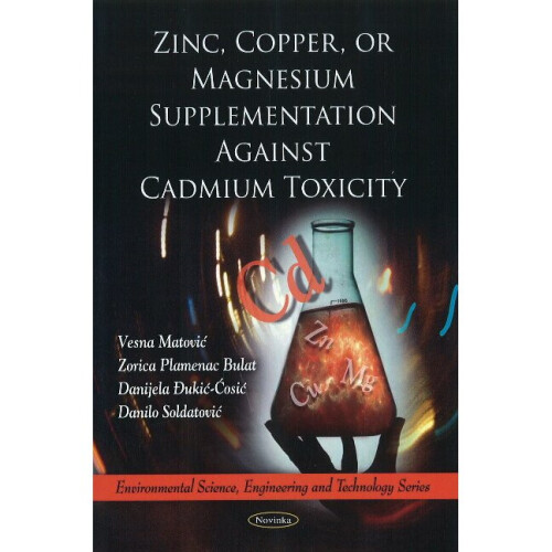 Zinc, Copper, or Magnesium Supplementation Against Cadmium Toxicity