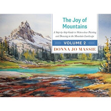 The Joy of Mountains A StepbyStep Guide to Watercolor Painting and Sketching in Western Mountain Parks