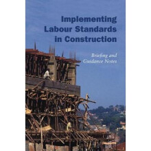 Implementing Labour Standards in Construction briefing and guidance notes