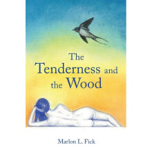 The Tenderness and the Wood 28 Guernica World Editions