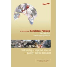 Partnerships to Improve Access and Quality of Public Transport A case report Faisalabad, Pakistan