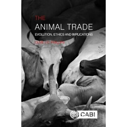 The Animal Trade Evolution, Ethics and Implications