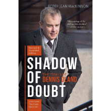 Shadow of Doubt The Trials of Dennis Oland, Revised and Expanded Edition