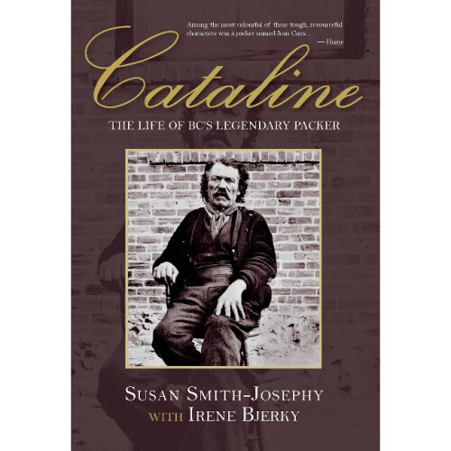 Cataline The Life of BC's Legendary Packer