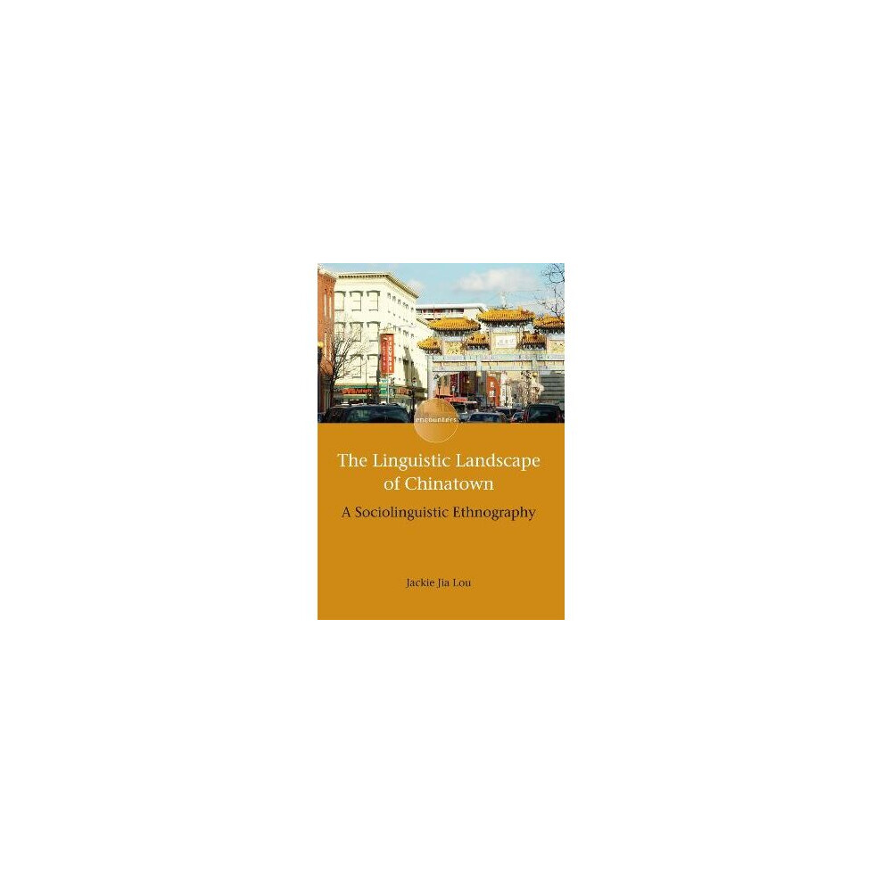 The Linguistic Landscape of Chinatown A Sociolinguistic Ethnography Encounters 6