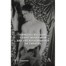 Tennessee Williams, Tshirt Modernism and the Refashionings of Theater Anthem Impact