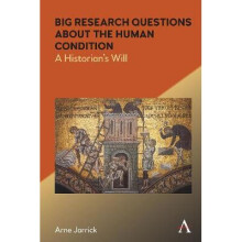 Big Research Questions about the Human Condition A Historian's Will