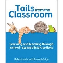Tails From The Classroom Learning and teaching through animalassisted interventions