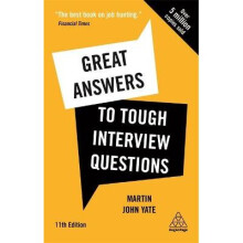 Great Answers to Tough Interview Questions Your Comprehensive Job Search Guide with over 200 Practice Interview Questions