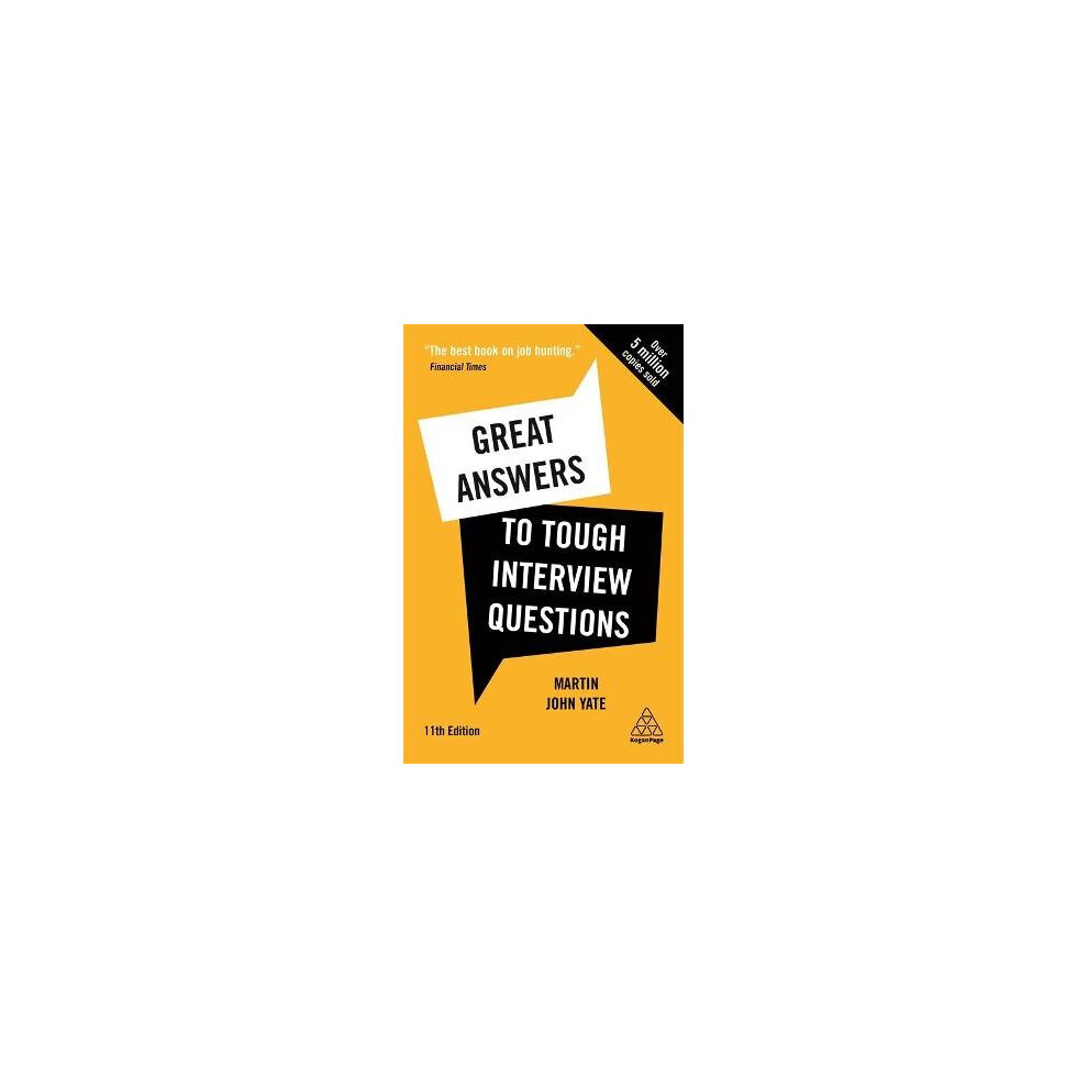 Great Answers to Tough Interview Questions Your Comprehensive Job Search Guide with over 200 Practice Interview Questions