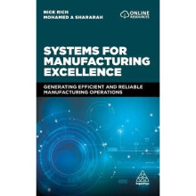 Systems for Manufacturing Excellence Generating efficient and reliable manufacturing operations