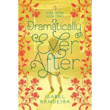 Dramatically Ever After Ever After Book Two 2