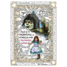Alice's Nightmare in Wonderland Colouring Book 2 Through the LookingGlass and the Horrors Alice Found There Snowbooks Fantasy Colouring Books