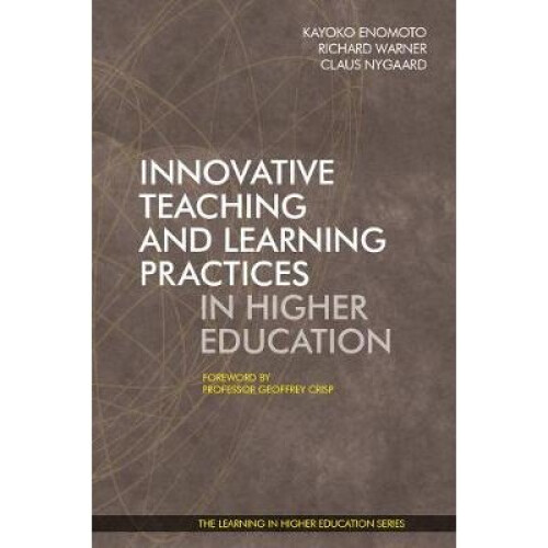 Innovative Teaching and Learning Practices in Higher Education