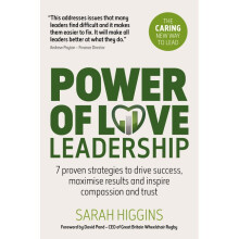 Power of Love Leadership 7 Proven Strategies to Drive Success, Maximise Results and Inspire Compassion and Trust