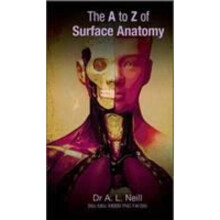 The A to Z of Surface Anatomy A to Z Anatomy