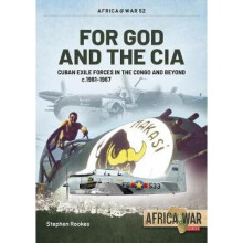 For God and the CIA Cuban Exile Forces in the Congo and Beyond AfricaWar