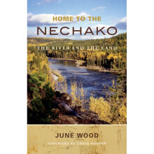 Home to the Nechako The River the Land