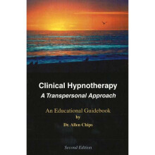 Clinical Hypnotherapy A Transpersonal Approach, An Educational Guidebook