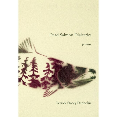 Dead Salmon Dialectics Poems