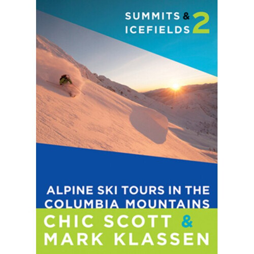 Summits  Icefields 2 Alpine Ski Tours in the Columbia Mountains