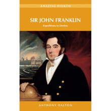 SIR JOHN FRANKLIN Expeditions to Destiny Amazing Stories